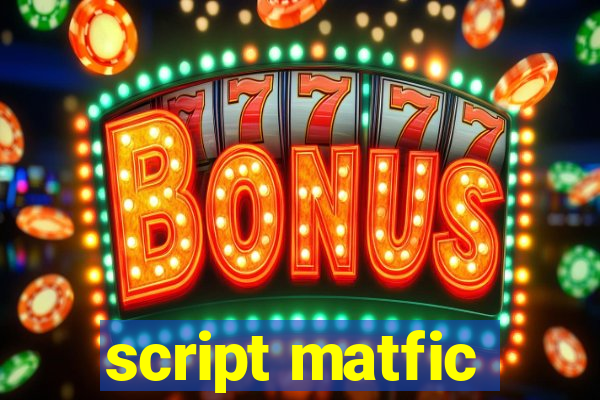 script matfic